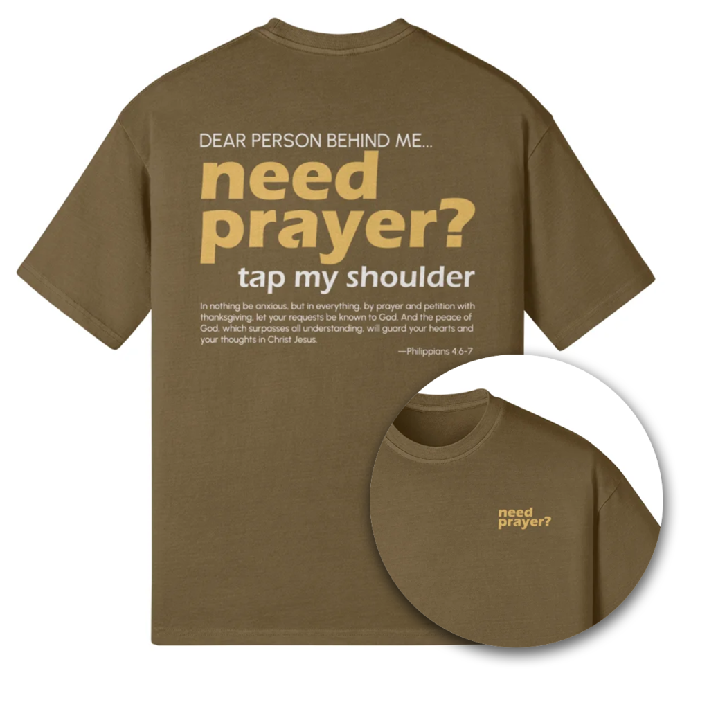 Need Prayer? Oversized Tee