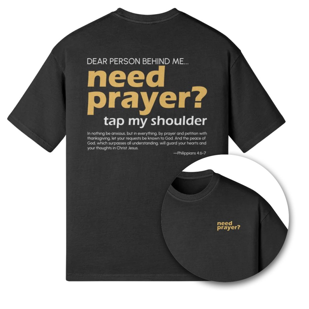 Need Prayer? Oversized Tee