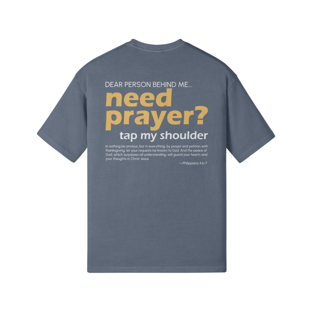 Need Prayer? Oversized Tee