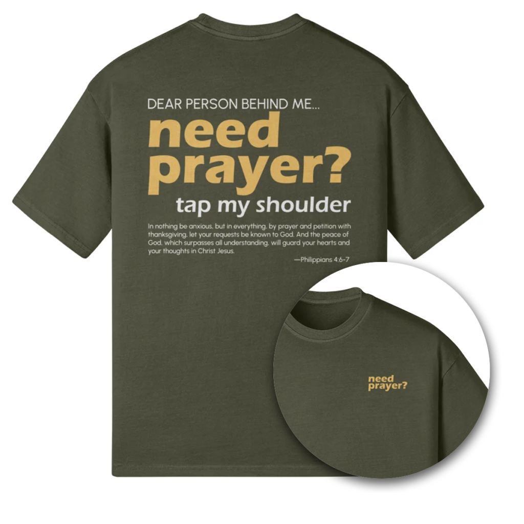 Need Prayer? Oversized Tee
