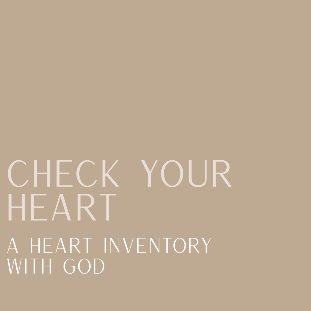 Check Your Heart: a Heart Inventory with God