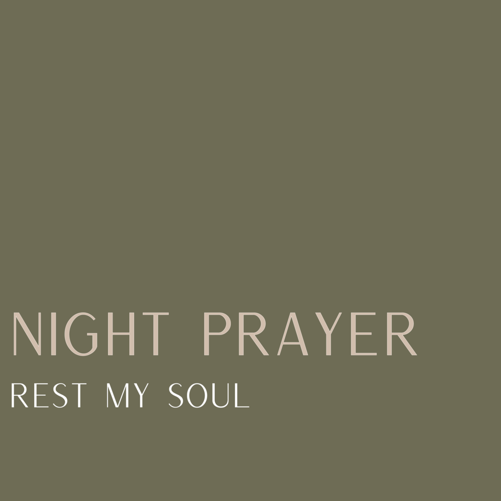 Night Prayer: Rest My Soul