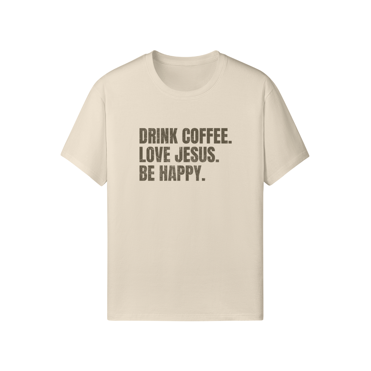 Drink Coffee. Love Jesus. Be Happy. Classic Fit Tee - Image 3